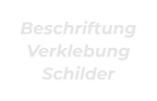 Beschriftung Verklebung  Schilder
